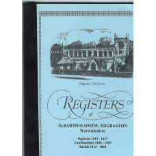 Registers Of St. Bartholomew, Edgbaston Warwickshire: Baptisms 1813-1837 Late Baptisms 1838-1850 Burials 1813-1868  - Used Book