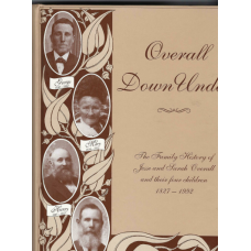 Overall Down Under: The Family History of Jesse and Sarah Overall and their four children  - Used book