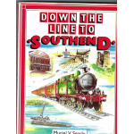 Down The Line To Southend: a pictorial history of London's Holiday Line - Used book