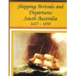 Shipping Arrivals and Departures South Australia 1627 - 1850: a guide for Genealogists and Maritime Historians - Used book Shipping Arrivals and Departures South Australia 1627 - 1850: a guide for Genealogists and Maritime Historians - Used book