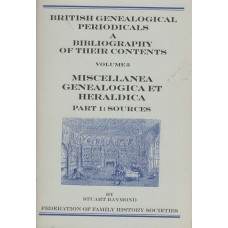 British Genealogical Periodicals.  A Bibliography of their Contents Volume 3. Miscellanea Genealogica Et Heraldica Part 1: Sources -   Used
