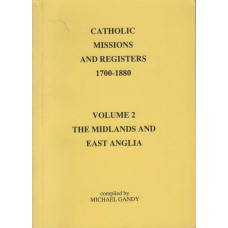 Catholic Missions and Registers 1700 - 1880. Volume 2 The Midlands and East Anglia  - Used
