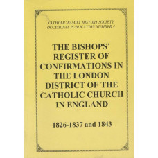 The Bishops' Register of Confirmations in the London District of the Catholic Church in England -   Used