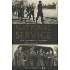 National Service: from Aldershot to Aden: tales from the conscripts, 1946-62 - Used