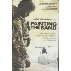 Painting the Sand: one man's fight against the Taliban bomb-makers of Helmand - Used