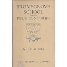 Bromsgrove School through Four Centuries -   Used