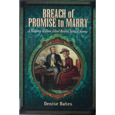 Breach of Promise to Marry: a history of how jilted brides settled scores - Used book