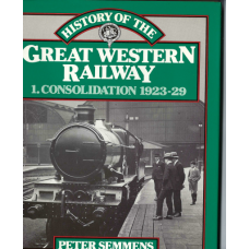 A History of the Great Western Railway 1. Consolidation 1923-29 - Used book A History of the Great Western Railway 1. Consolidation 1923-29 - Used book