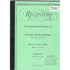 Registers of The Staffordshire Parishes of Armitage, Blymhill and Himley Baptisms, Marriages, Burials 1813-1837 Weston under Lizard Baptisms, Marriages 1813-1837 Coppenhall Naptisms, Marriages 1678/1679-1837 - Used book