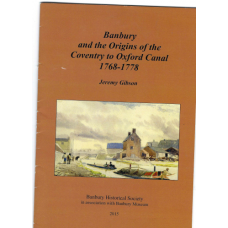 Banbury And The Origins Of The Coventry To Oxford Canal 1768-1778- Used book