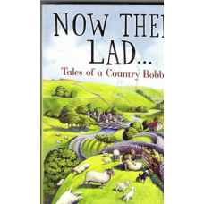 Now Then Lad...Tales of a Country Bobby - Used book