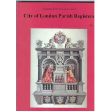 City of London Parish Registers; a handlist of parish registers, register transcripts and related records at Guildhall Library - Used book City of London Parish Registers; a handlist of parish registers, register transcripts and related records at Guildhall Library - Used book