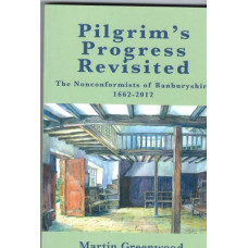 Pilgrim's Progress Revisited: the Nonconformists of Banburyshire 1662-2012 - Used book Pilgrim's Progress Revisited: the Nonconformists of Banburyshire 1662-2012 - Used book