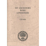 My Ancestors were Londoners: hoiw can I find out more about them? -   Used