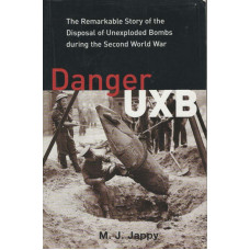 Danger UXB: the remarkable story of the disposal of unexploded bombs during the Second World War -   Used