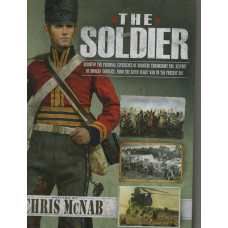 The Soldier: discover the personal expeience of soldiers throughout the history of modern conflict, from the Seven Yerars' War to the present day