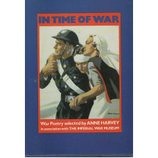 In Time of War: War poetry selected by Anne Harvey -   Used