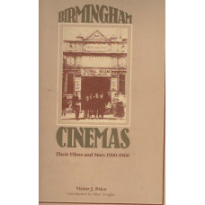 Birmingham Cinemas: their films and stars 1900-1960: a nostalgic journey-   Used