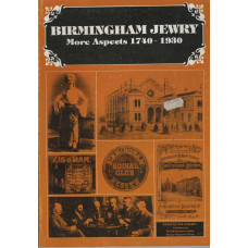 Birmingham Jewry Volume II More Aspects 1740 - 1930 -   Used