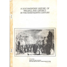 A Documentary History of Walsall and District in the Nineteenth Century -   Used