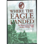 Where The Eagle Landed: the mystery of the German invasion of Britain, 1941 -   Used
