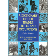 A Dictionary of Old Trades, Titles and Occupations - Used book A Dictionary of Old Trades, Titles and Occupations - Used book