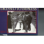Dressed to Impress: 1840-1914 - Used book Dressed to Impress: 1840-1914 - Used book