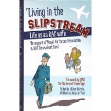Living In The Slipstream - Life As An RAF Wife -Compiled By Jill Black, Holly Jeffers, & Alison Bairsto - USED