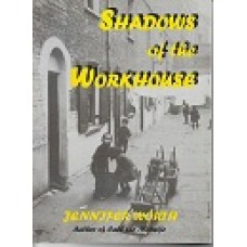Shadows Of The Workhouse - By Jennifer Worth - Author of Call The Midwife - USED