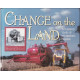 Change On The Land - A Hundred Years Of Mechanised Farming - By Stuart Gibbard - USED