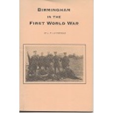 Birmingham In The First World War - By J P Lethbridge - USED