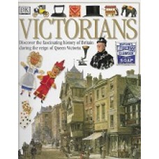 Victorians - Discover The Fascinating History Of Britain During The Reign Of Queen Victoria - By Ann Kramer - USED