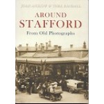 Around Stafford - From Old Photographs - By Joan Anslow & Thea Randall - Used