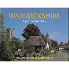 Warwickshire - A Portrait In Colour - By Bill Meadows & David Green - USED