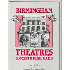 Birmingham - Theatres Concerts & Music Halls - By Victor J Price - USED