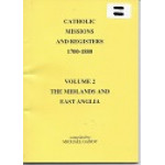 Catholic Missions & Registers 1700-1880 - Volume 2 The Midlands & East Anglia - Compiled By Michael Gandy - USED