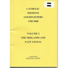 Catholic Missions & Registers 1700-1880 - Volume 2 The Midlands & East Anglia - Compiled By Michael Gandy - USED