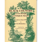 The Black Country As Seen Through Antiques Maps - A Survey From 1579 - Eric Richardson - Used